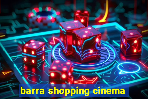 barra shopping cinema