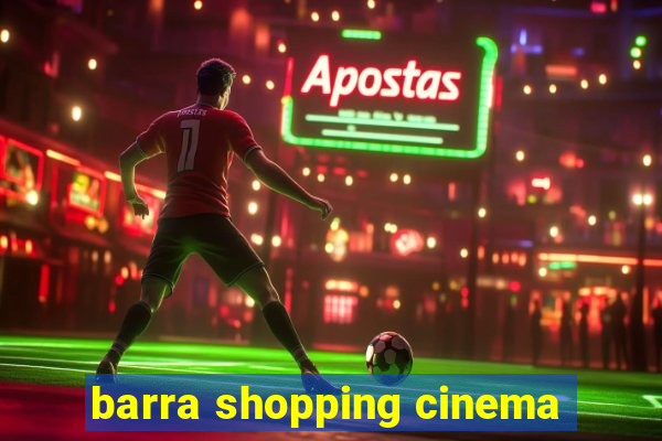 barra shopping cinema