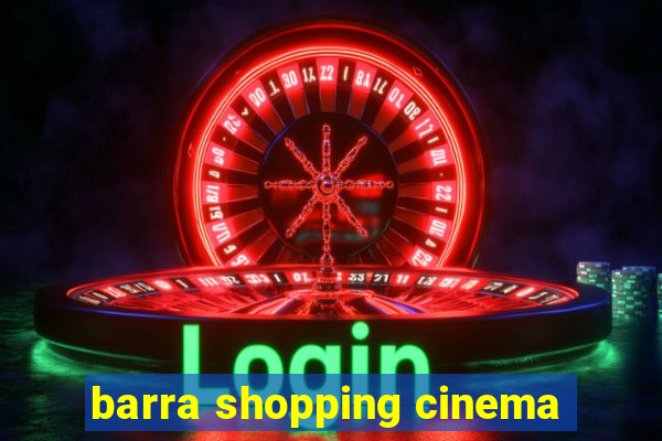 barra shopping cinema