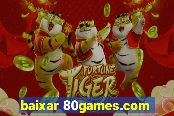 baixar 80games.com