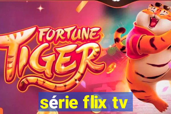 série flix tv