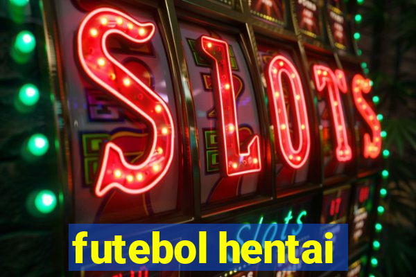 futebol hentai