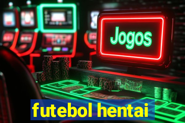 futebol hentai