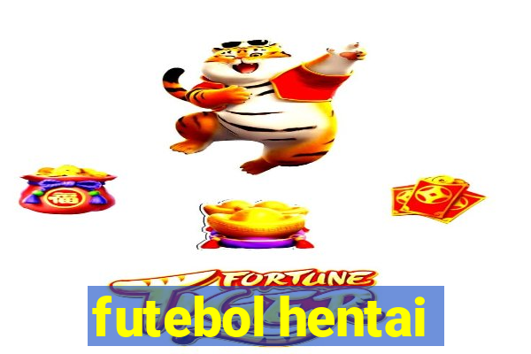 futebol hentai