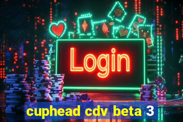 cuphead cdv beta 3