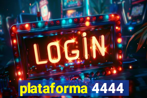 plataforma 4444