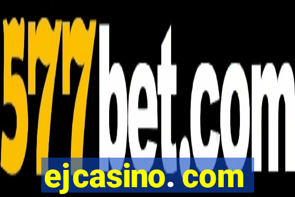 ejcasino. com