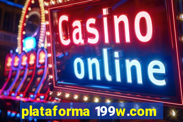 plataforma 199w.com