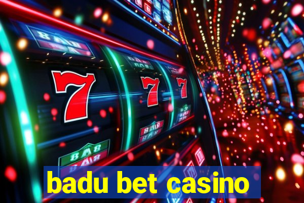 badu bet casino