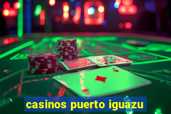 casinos puerto iguazu