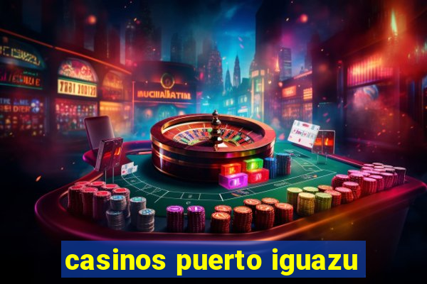 casinos puerto iguazu