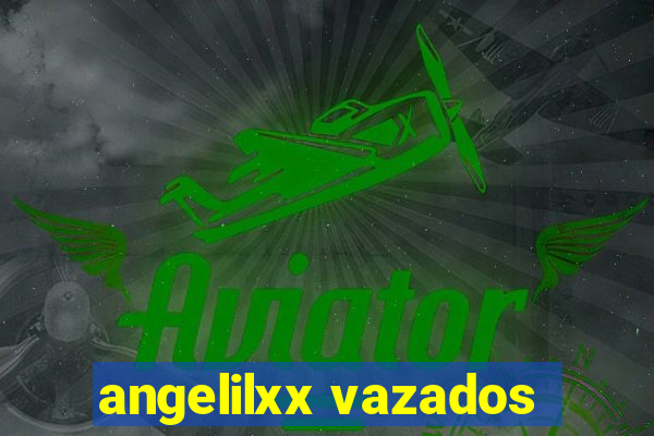 angelilxx vazados