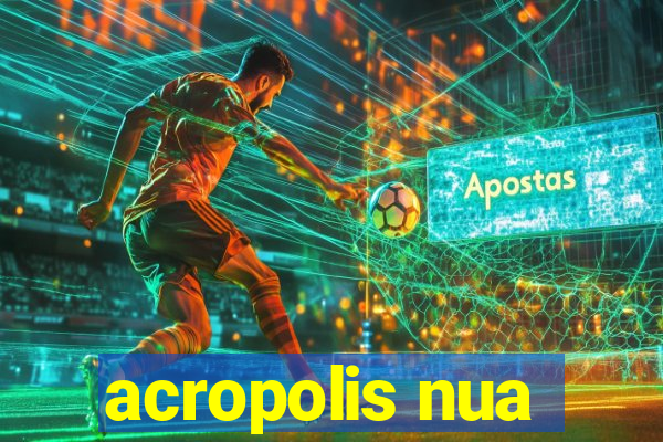 acropolis nua