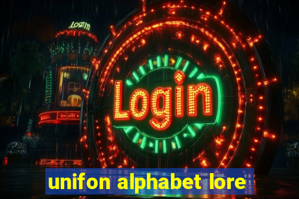 unifon alphabet lore