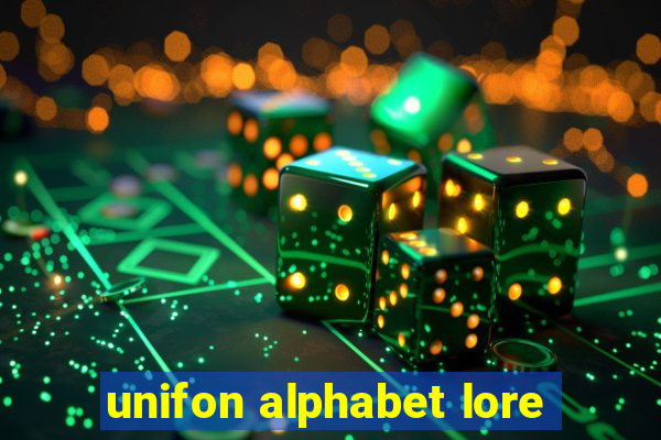 unifon alphabet lore