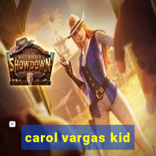 carol vargas kid