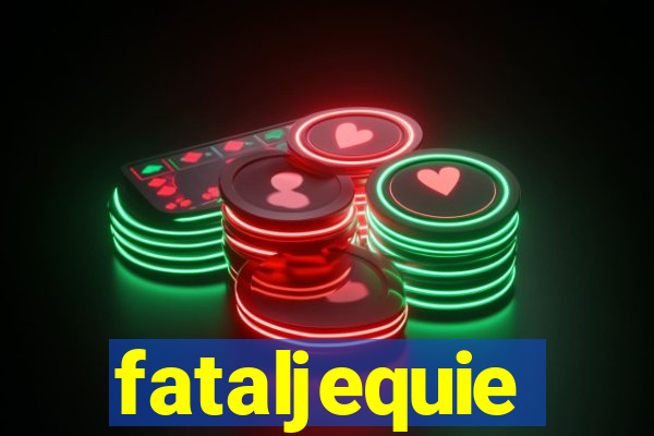 fataljequie