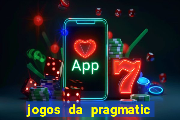 jogos da pragmatic que mais pagam