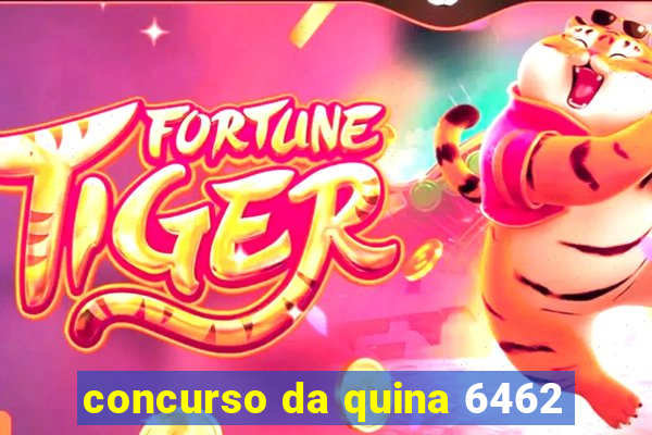 concurso da quina 6462