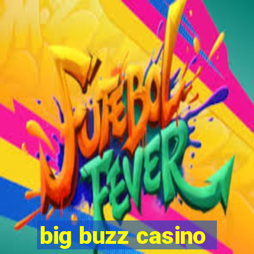 big buzz casino