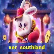 ver southland online gratis