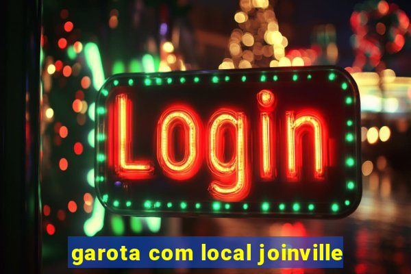 garota com local joinville