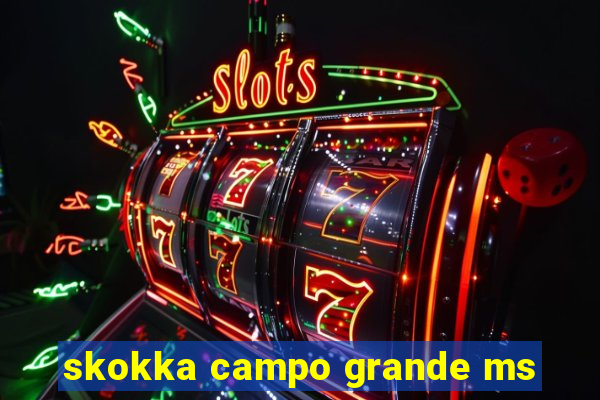 skokka campo grande ms