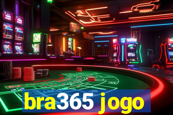 bra365 jogo