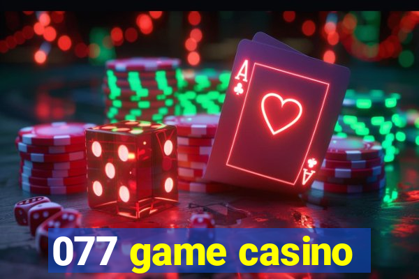 077 game casino