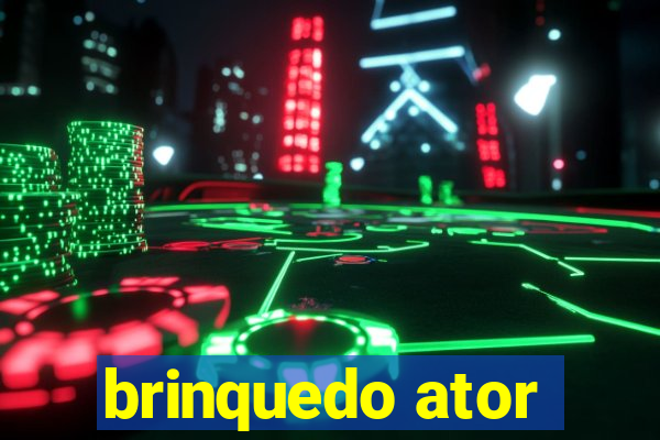 brinquedo ator