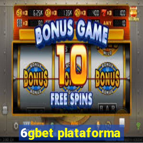 6gbet plataforma