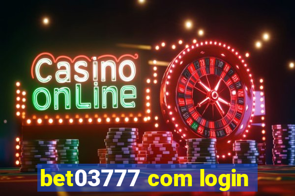 bet03777 com login