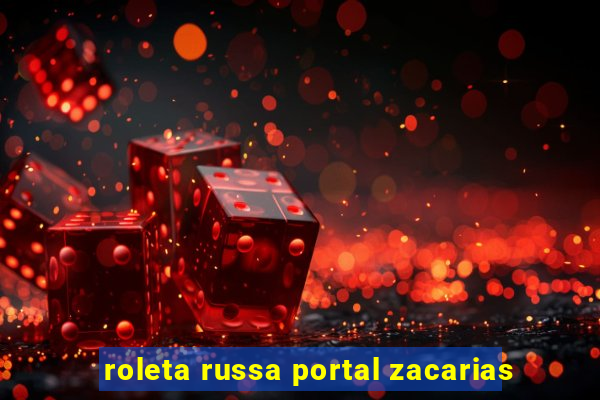 roleta russa portal zacarias