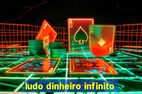 ludo dinheiro infinito