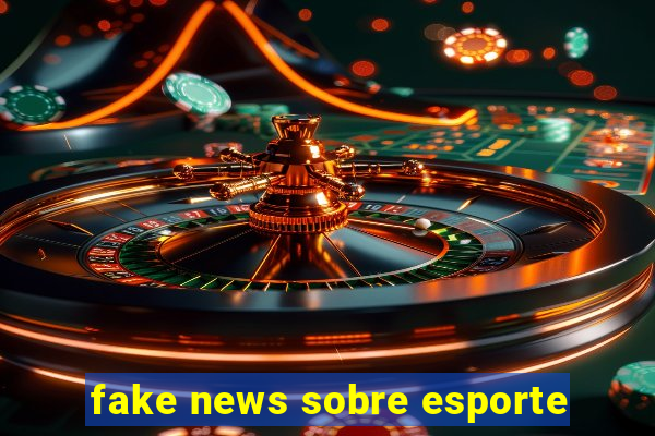 fake news sobre esporte