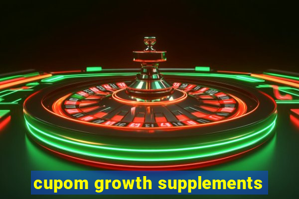 cupom growth supplements