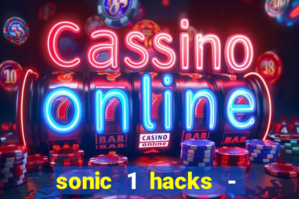 sonic 1 hacks - sonic retro