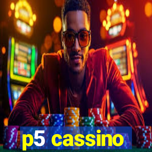 p5 cassino