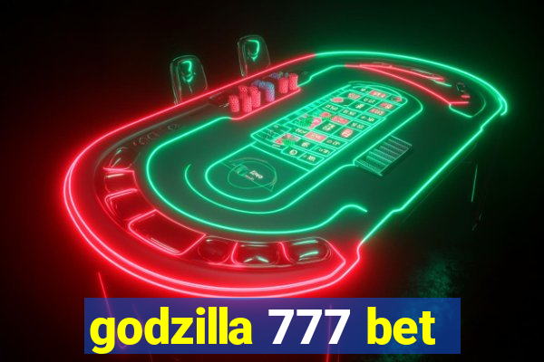 godzilla 777 bet