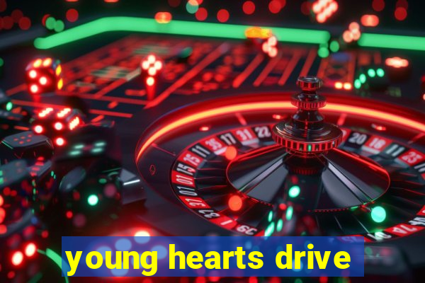 young hearts drive