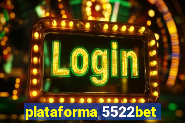 plataforma 5522bet