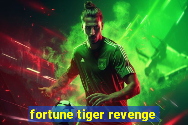 fortune tiger revenge