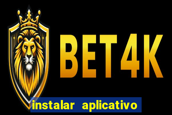 instalar aplicativo estrela bet