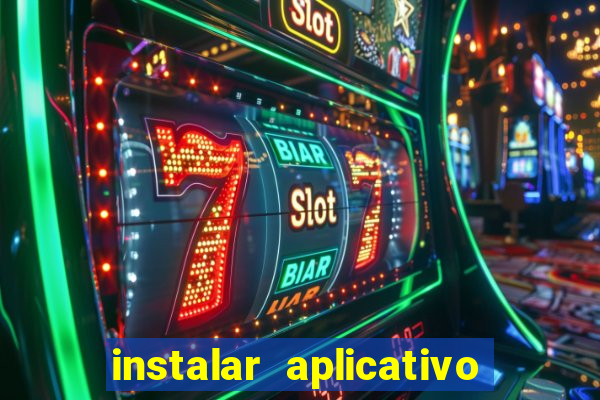 instalar aplicativo estrela bet