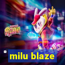 milu blaze