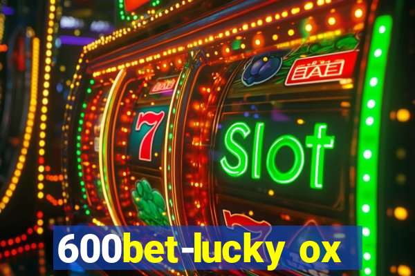 600bet-lucky ox