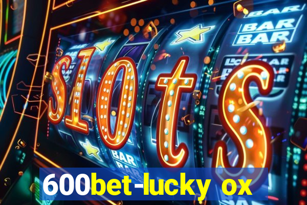 600bet-lucky ox