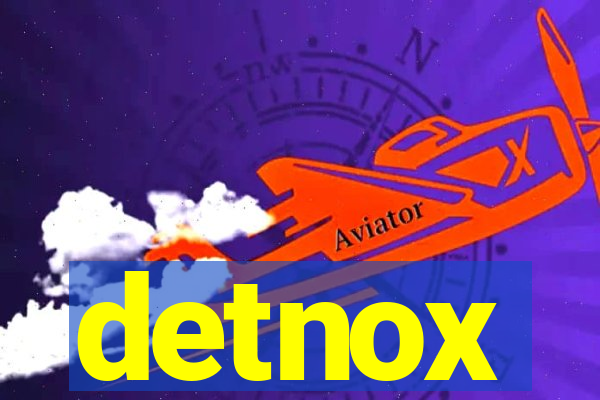 detnox