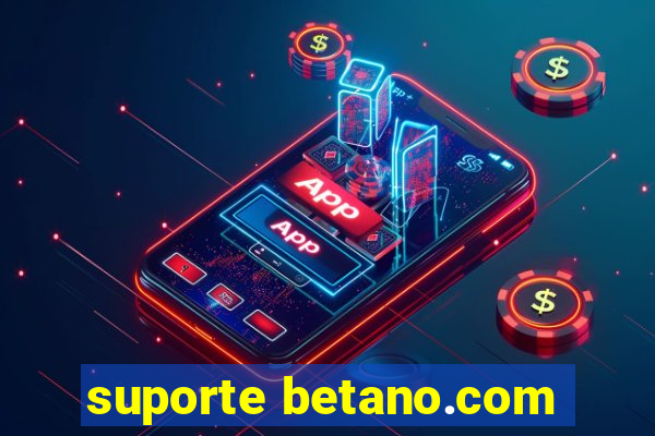 suporte betano.com