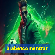 brabetcomentrar